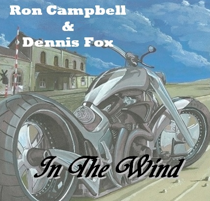 Ron Campbell & Dennis Fox's new album In The Wind